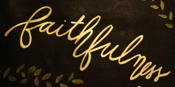 Fruit of the Spirit: Faithfulness